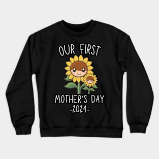 Our First Mother’s Day Together 2024 First Time Mom sunflower Mommy design Crewneck Sweatshirt